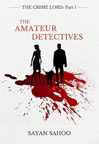 The Amateur Detectives (The Crime Lord Part 1)