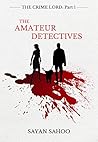 Book cover for The Amateur Detectives (The Crime Lord Part 1)