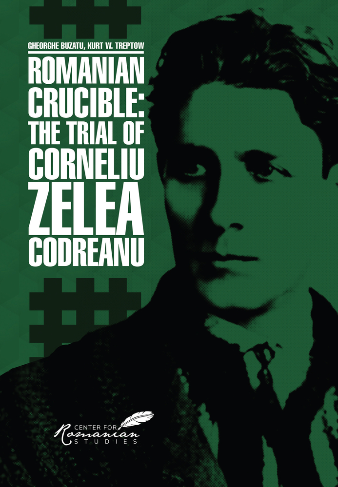 Romanian Crucible: The Trial of Corneliu Zelea Codreanu (Hardcover)