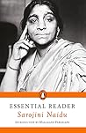 Essential Reader: Sarojini Naidu Essential Reader: Sarojini Naidu