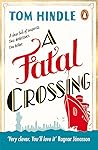 A Fatal Crossing by Tom Hindle