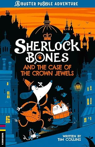 Sherlock Bones and the Case of the Crown Jewels (Sherlock Bones Puzzle Quest, #1)