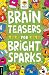 Brain Teasers for Bright Sparks (7) (Buster Bright Sparks)