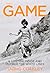 The Game: A Journey Into th...