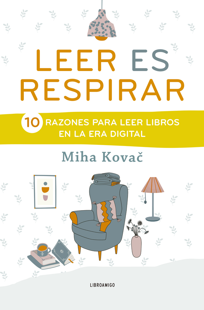 Leer es respirar: 10 razones para leer libros en la era digital (Libro amigo) (Spanish Edition)