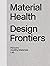 Material Health: Design Frontiers