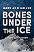 Bones Under the Ice (1) (A Jhonni Laurent Mystery)