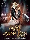Chasing Alphas: A Rejected Mate Werewolf Roamance (Slave Of The Alpha King Book 2)