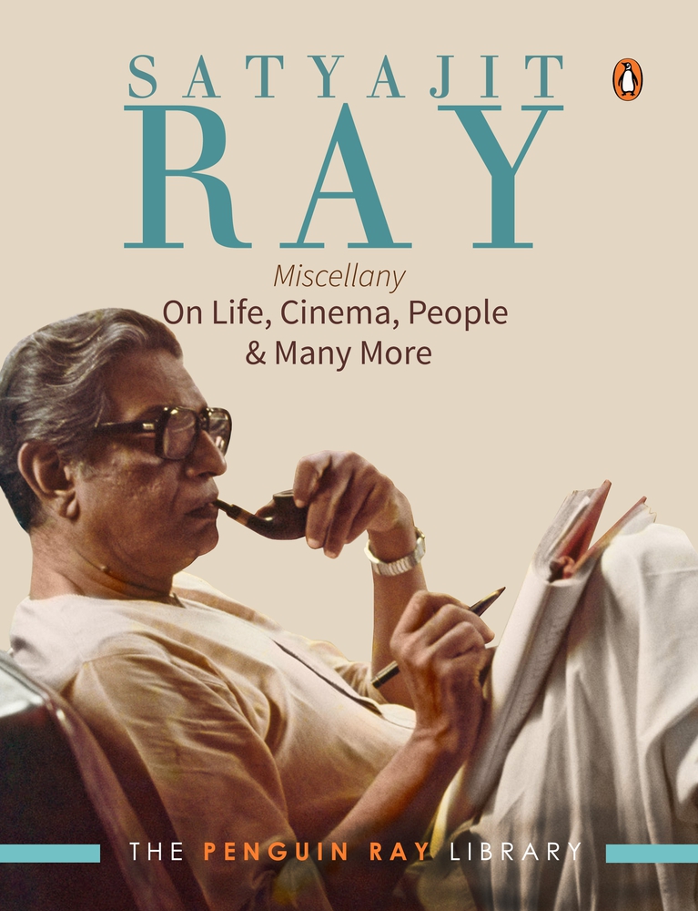 Satyajit Ray Miscellany: On Life, Cinema, People & Much More (The Penguin Ray Library)