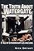 The Truth About Watergate by Nick Bryant