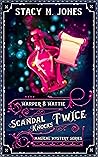 Scandal Knocks Twice (Harper & Hattie Magical Mystery #7)