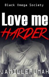 Love Me Harder (Black Omega Society, #2)
