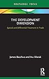 The Development Dimension: Special and Differential Treatment in Trade (Insights on International Economic Law)