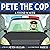 Pete the Cop by Peter Krizsan