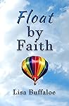 Float by Faith Float by Faith