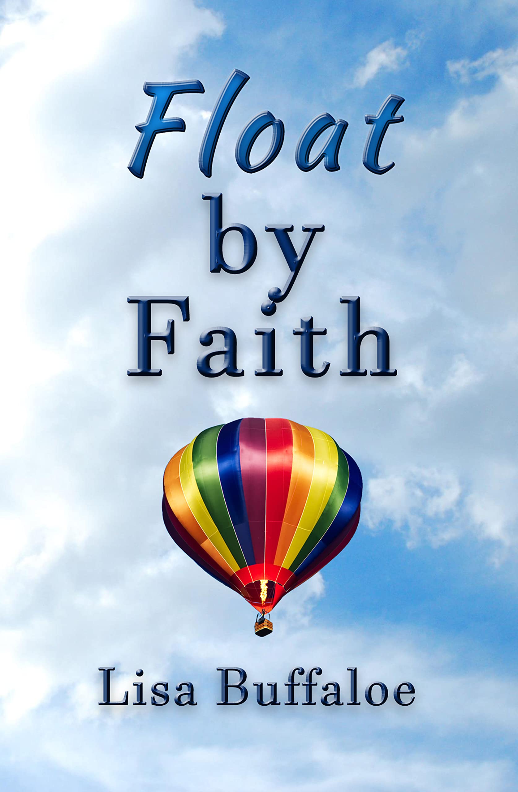 Float by Faith (Kindle Edition)