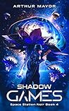 Shadow Games (Space Station Noir #4)