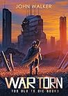 War Torn (Too Old to Die, #3) War Torn (Too Old to Die, #3)