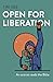 Open For Liberation by Tim Gee