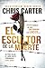 El Escultor de la Muerte by Chris         Carter