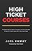High Ticket Courses by Joel Erway