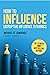 How to Influence by Michael St Lawrence