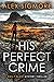 His Perfect Crime (Emily Sl...