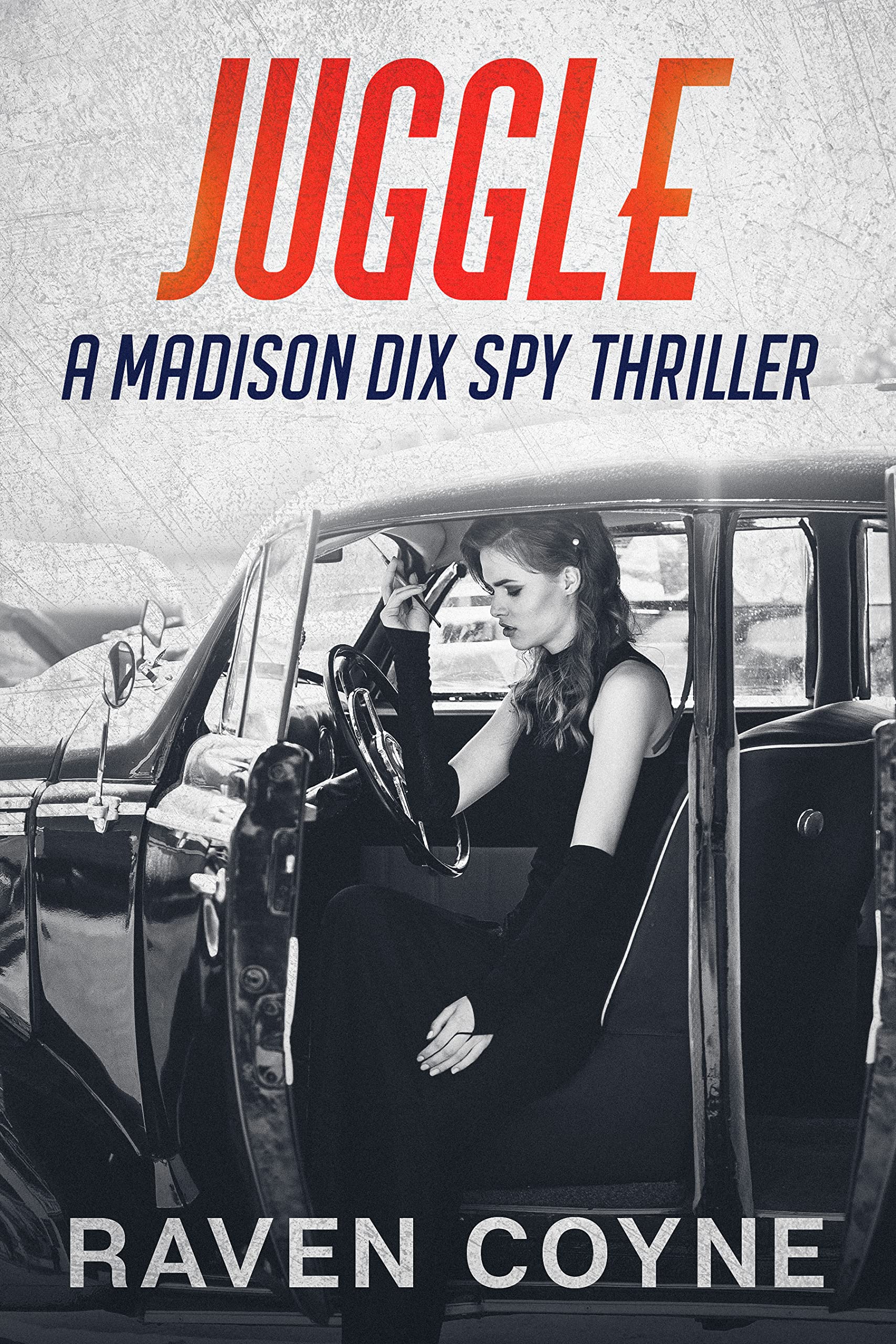 Juggle: A Madison Dix Spy Thriller (Kindle Edition)