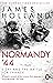 Normandy ‘44: D-Day and the Battle for France