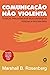Comunicação não violenta (Portuguese Edition)