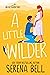 A Little Wilder (Wilder Adventures, #4)