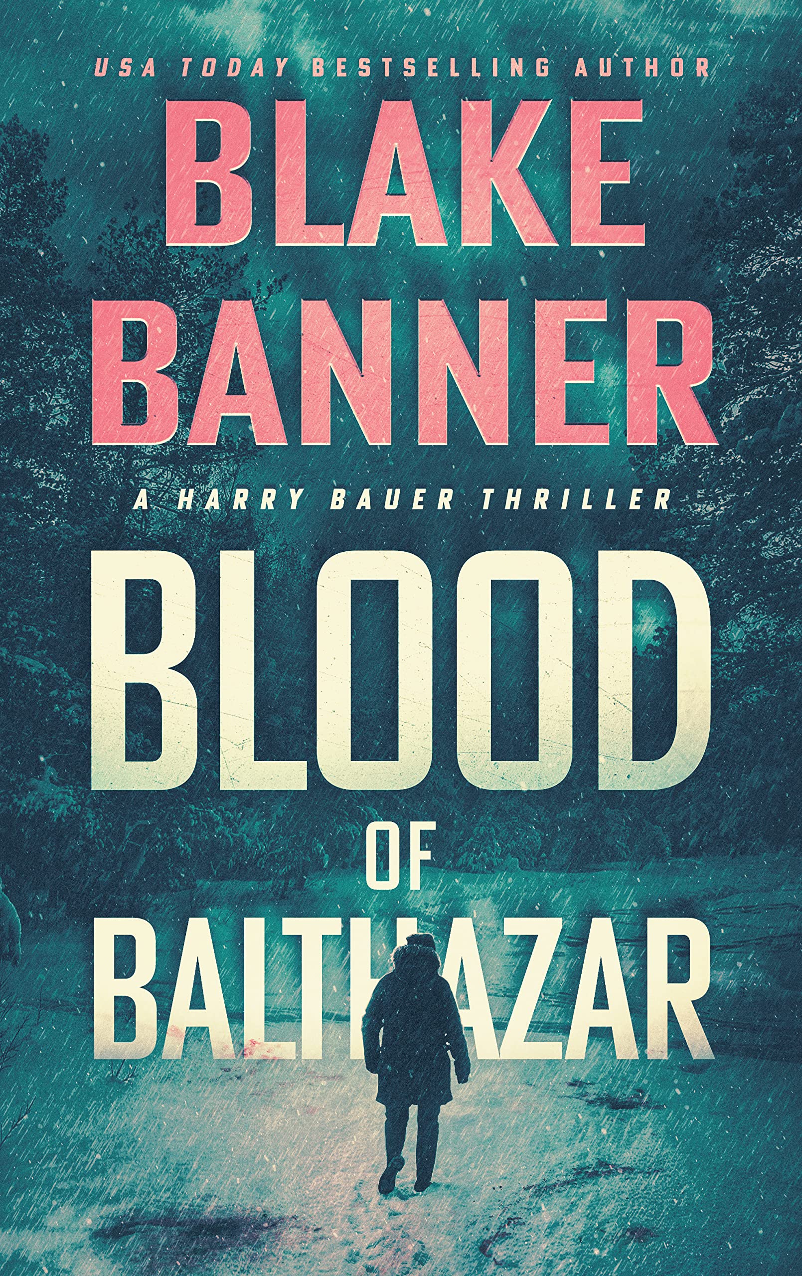 Blood of Balthazar (Harry Bauer Thriller #13)