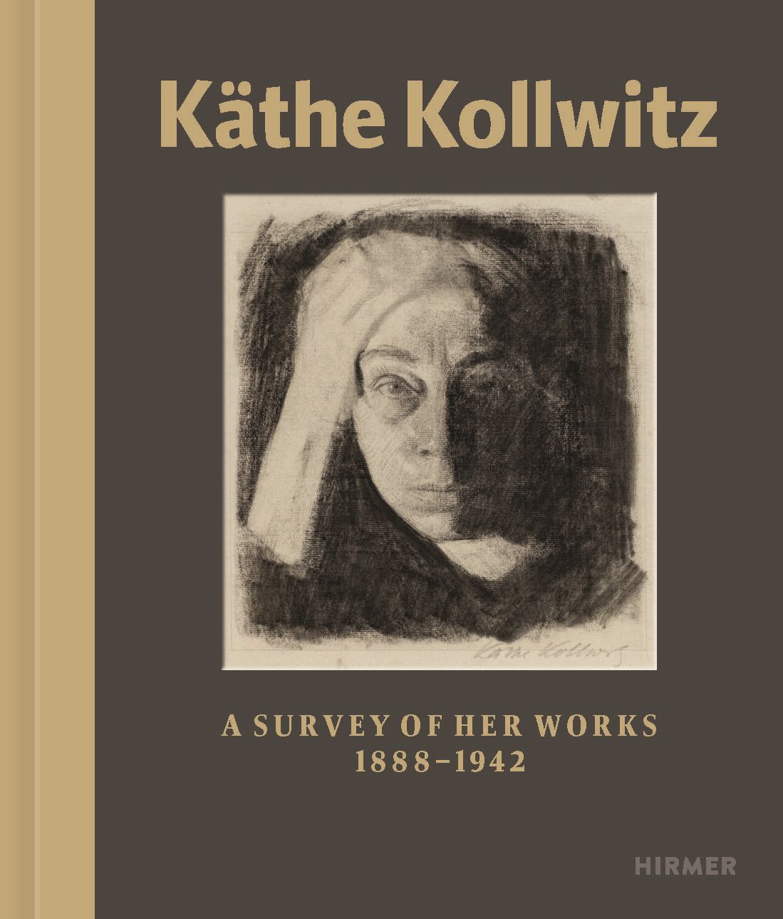 Käthe Kollwitz: A Survey of Her Work 1867 - 1945 (Hardcover)