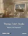 Thomas Cole's Studio: Memory and Inspiration Thomas Cole's Studio: Memory and Inspiration