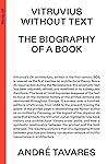 Vitruvius Without Text: The Biography of a Book (gta edition)