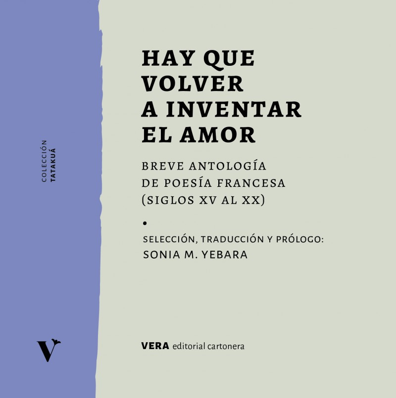 Hay que volver a inventar el amor. Breve antología de poesía francesa: siglos XV al XX