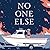 No One Else