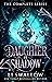 Daughter of Shadow: The Complete Series