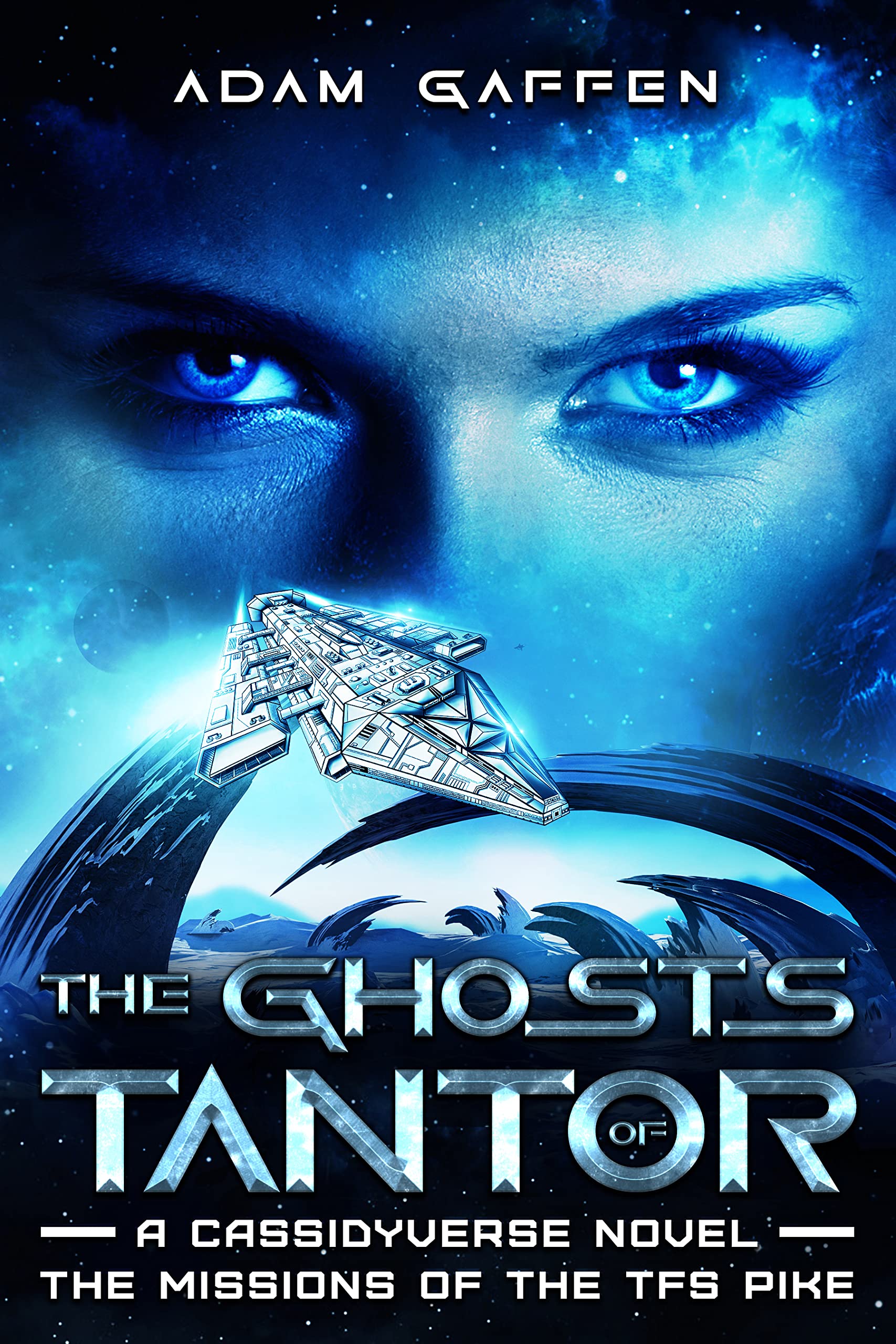The Ghosts of Tantor: The Missions of the TFS Pike Book 1 (The Cassidy Chronicles 7)