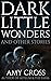 Dark Little Wonders and Other Stories (The Short Story Collections)