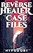 The Reverse Healer Case Fil...