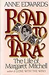 Road to Tara: The Life of Margaret Mitchell