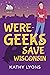 Were-Geeks Save Wisconsin (...
