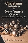 Christmas Wishes and New Year's Kisses Christmas Wishes and New Year's Kisses