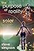 The Purpose of Reality: Solar