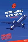 Mystères inexpliqués - Qu'est-il arrivé au vol MH370 ? Mystères inexpliqués - Qu'est-il arrivé au vol MH370 ?