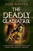 The Deadly Gladiatrix