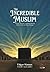 The Incredible Muslim