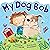 My Dog Bob-Celebrate the Special Bond between a Boy and his D... by Steph Clarkson
