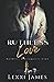 Ruthless Love (Ruthless Billionaires Club)